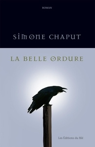 Simone Chaput - La belle ordure.