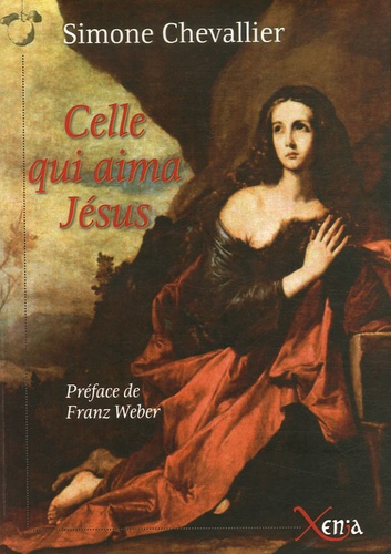Simone Chevallier - Celle qui aima Jésus - Suivi de La Dame de Pâques.