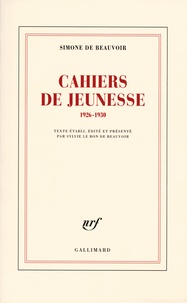 Simone de Beauvoir et Sylvie Le Bon de Beauvoir - Cahiers de jeunesse - 1926-1930.