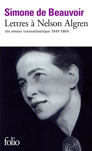 Lettres A Nelson Algren. Un Amour Transatlantique, 1947-1964