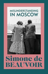 Simone de Beauvoir Misunderstanding in Moscow