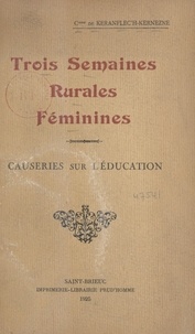 Simone de Keranflec'h-Kernezne - Trois semaines rurales féminines - Causeries sur l'éducation.