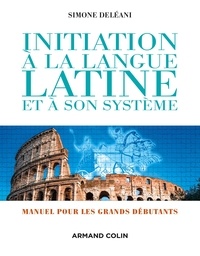 Téléchargement gratuit de livres audio en italien Initiation à la langue latine et à son système (French Edition) par Simone Deléani 9782200601812 