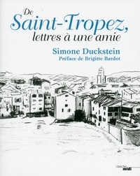Simone Duckstein - De Saint-Tropez, lettres à une amie.