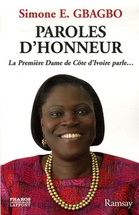 Simone Ehivet Gbagbo - Paroles d'honneur - Un devoir de parole.