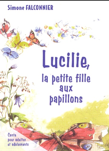 Simone Falconnier - Lucilie, la petite fille aux papillons.