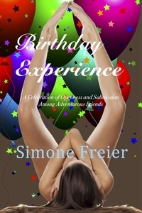  Simone Freier - Birthday Experience:  A Celebration of Openness and Submission Among Adventurous Friends - Experiences, #4.