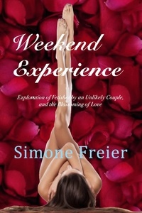  Simone Freier - Weekend Experience:  Exploration of Fetishes by an Unlikely Couple, and the Blossoming of Love - Experiences, #3.