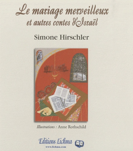 Simone Hirschler - Le mariage merveilleux et autres contes d'Israël.