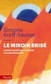 Simone Korff-Sausse - Le miroir brisé - L'enfant handicapé, sa famille et le psychanalyste.