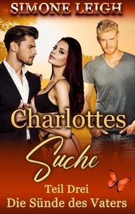 Die Sünde des Vaters - Charlottes Suche - Teil Drei