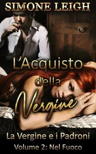La Vergine e i Padroni - Volume 2: Nel Fuoco