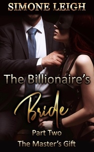 Lire des livres en ligne gratuitement télécharger le livre complet The Master's Gift  - The Billionaire's Bride, #2
