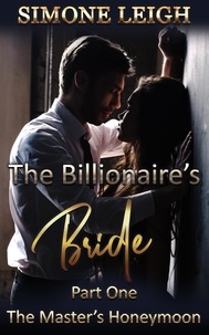  Simone Leigh - The Master's Honeymoon - The Billionaire's Bride, #1.