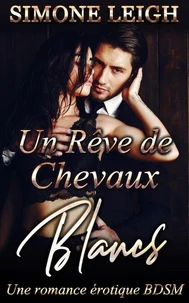 Un Rêve de Chevaux Blancs