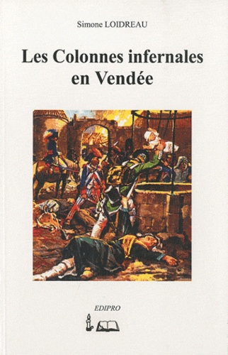 Simone Loidreau - Les colonnes infernales en Vendée.