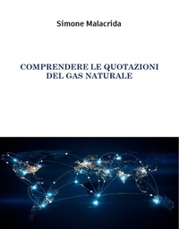  Simone Malacrida - Comprendere le quotazioni del gas naturale.