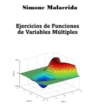  Simone Malacrida - Ejercicios de Funciones de Variables Múltiples.