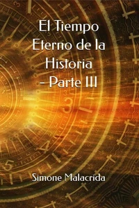 El Tiempo Eterno de la Historia - Parte III