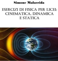  Simone Malacrida - Esercizi di fisica per licei: cinematica, dinamica e statica.