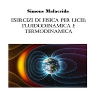  Simone Malacrida - Esercizi di fisica per licei: fluidodinamica e termodinamica.