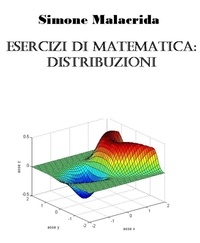  Simone Malacrida - Esercizi di matematica: distribuzioni.