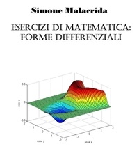  Simone Malacrida - Esercizi di matematica: forme differenziali.