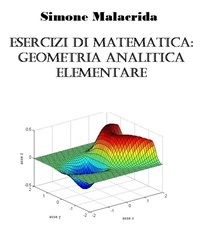  Simone Malacrida - Esercizi di matematica: geometria analitica elementare.