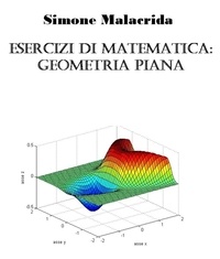  Simone Malacrida - Esercizi di matematica: geometria piana.
