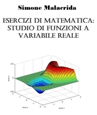  Simone Malacrida - Esercizi di matematica: studio di funzioni.