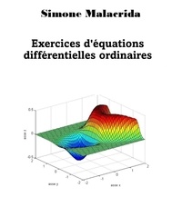  Simone Malacrida - Exercices d'équations différentielles ordinaires.