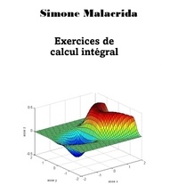  Simone Malacrida - Exercices de calcul intégral.