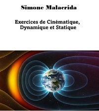  Simone Malacrida - Exercices de Cinématique, Dynamique et Statique.