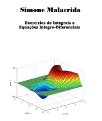  Simone Malacrida - Exercícios de Integrais e Equações Integro-Diferenciais.