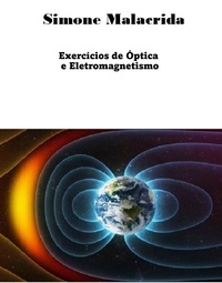  Simone Malacrida - Exercícios de Óptica e Eletromagnetismo.