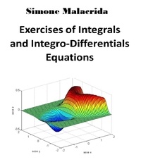  Simone Malacrida - Exercises of Integrals and Integro-Differentials Equations.