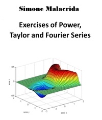  Simone Malacrida - Exercises of Power, Taylor and Fourier Series.