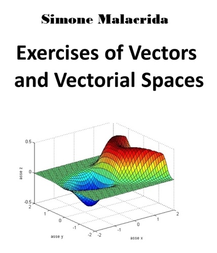  Simone Malacrida - Exercises of Vectors and Vectorial Spaces.