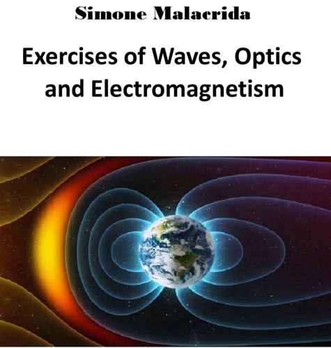  Simone Malacrida - Exercises of Waves, Optics and Electromagnetism.