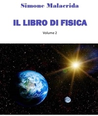  Simone Malacrida - Il libro di fisica: volume 2.