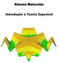  Simone Malacrida - Introdução à Teoria Espectral.