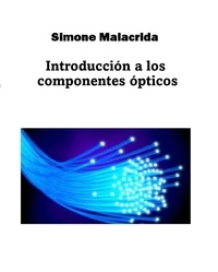  Simone Malacrida - Introducción a los componentes ópticos.
