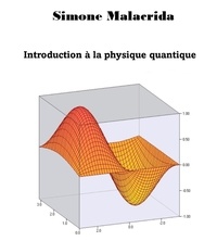  Simone Malacrida - Introduction à la physique quantique.
