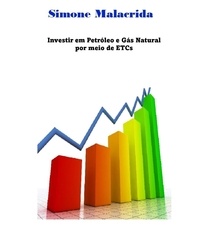  Simone Malacrida - Investir em Petróleo e Gás Natural por meio de ETCs.