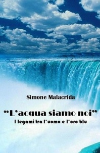  Simone Malacrida - L'acqua siamo noi.