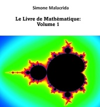  Simone Malacrida - Le Livre de Mathématique: Volume 1.