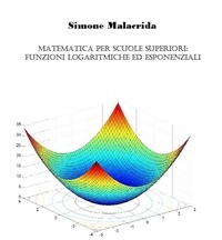 Simone Malacrida - Matematica: funzioni logaritmiche, esponenziali e iperboliche.