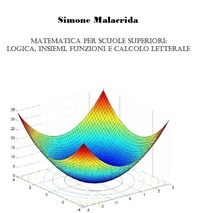  Simone Malacrida - Matematica: logica, insiemi, funzioni e calcolo letterale.