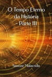 O Tempo Eterno da História - Parte III