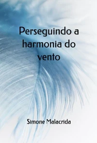 Perseguindo a harmonia do vento